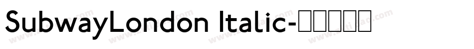 SubwayLondon Italic字体转换